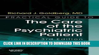 Read Now Practical Guide to the Care of the Psychiatric Patient: Practical Guide Series, 3e