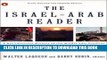 Read Now The Israel-Arab Reader: A Documentary History of the Middle East Conflict: Sixth Revised
