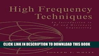 Read Now High Frequency Techniques: An Introduction to RF and Microwave Design and Computer