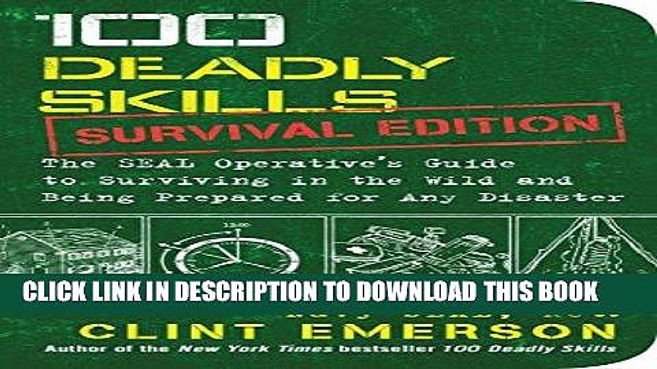 [PDF] 100 Deadly Skills: Survival Edition: The SEAL Operative s Guide to Surviving in the Wild and