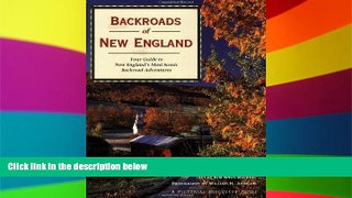 Must Have  Backroads of New England: Your Guide To New England s Most Scenic Backroad Adventures