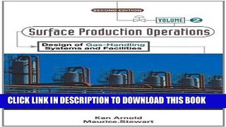 Read Now Surface Production Operations, Volume 2:, Second Edition: Design of Gas-Handling Systems
