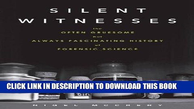 [PDF] Silent Witnesses: The Often Gruesome but Always Fascinating History of Forensic Science