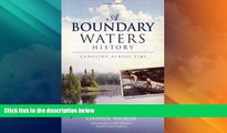 Big Deals  A Boundary Waters History: Canoeing Across Time  Best Seller Books Most Wanted