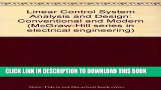 Read Now Linear Control System Analysis and Design: Conventional and Modern (McGraw-Hill series in
