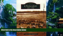 Books to Read  Oxnard: 1867-1940 (Images of America)  Best Seller Books Best Seller