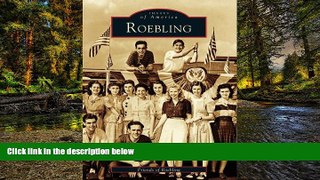 Must Have  Roebling (Images  of  America)  READ Ebook Full Ebook