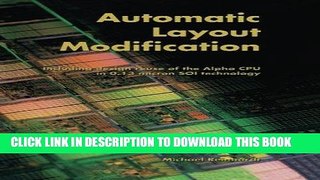 Read Now Automatic Layout Modification: Including design reuse of the Alpha CPU in 0.13 micron SOI