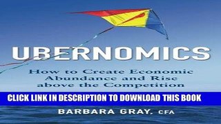 [PDF] Ubernomics: How To Create Economic Abundance and Rise above the Competition Popular Collection