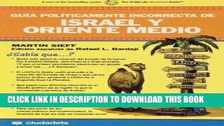 Read Now Guia politicamente incorrecta de Israel y Oriente Medio/ The Politically Incorrect Guide