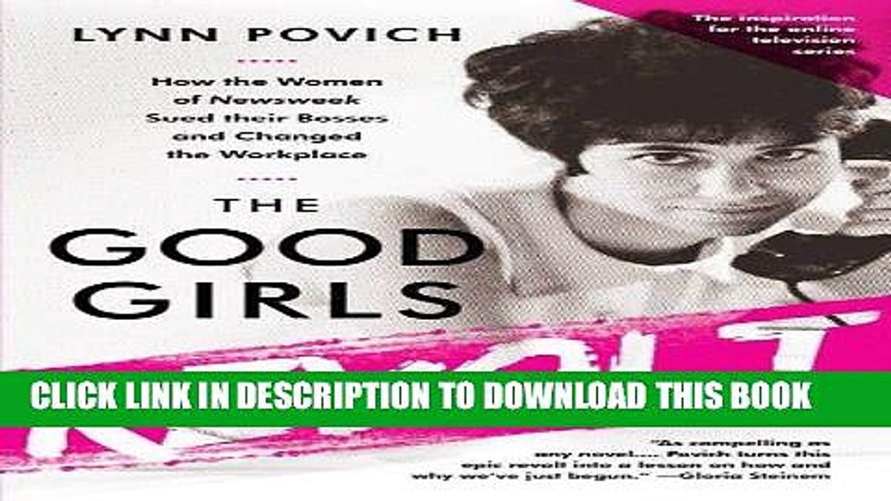 [PDF] The Good Girls Revolt: How the Women of Newsweek Sued their Bosses and Changed the Workplace