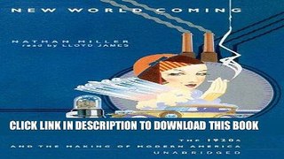 Read Now New World Coming: The 1920s and the Making of Modern America PDF Online
