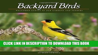 [PDF] Backyard Birds: Welcomed Guests at Our Gardens and Feeders (Wildlife Appreciation) Full Online