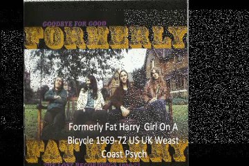 Formerly Fat Harry  "Girl On A Bicycle" 1969-72 US UK Weast Coast Psych