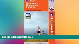 READ FULL  Gloucester, Cheltenham and Stroud (Explorer Maps) 179 (OS Explorer Map)  Premium PDF