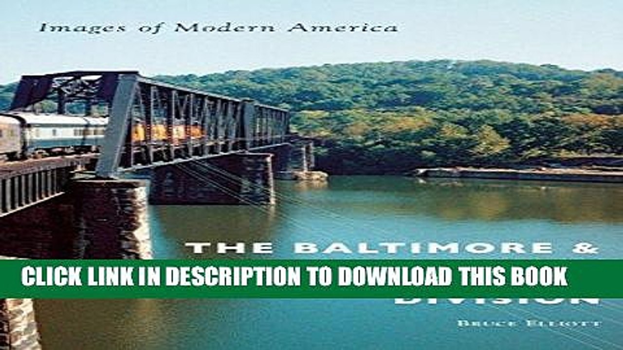 [PDF] The Baltimore   Ohio Railroad s Pittsburgh Division (Images of Modern America) Full Online