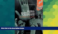 READ FULL  Global Geopolitical Flashpoints: An Atlas of Conflict  READ Ebook Full Ebook