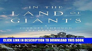 [PDF] In the Land of Giants: A Journey Through the Dark Ages Popular Colection