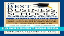 [Ebook] The Best Business Schools  Admissions Secrets: A Former Harvard Business School Admissions