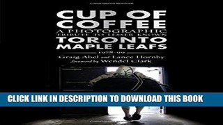 [PDF] Cup of Coffee: A Photographic Tribute to Lesser Known Toronto Maple Leafs, 1978-99 Popular