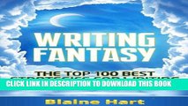 [Ebook] Writing Fantasy: The Top 100 Best Strategies For Writing Fantasy Stories (Fantasy Writing,