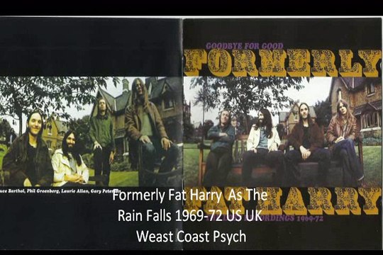 Formerly Fat Harry As The Rain Falls 1969-72 US UK Weast Coast Psych