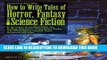 [PDF] How to Write Tales of Horror, Fantasy and Science Fiction Download online