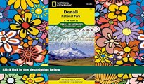 READ FULL  Denali National Park and Preserve (National Geographic Trails Illustrated Map)  READ