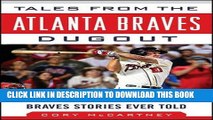 [Ebook] Tales from the Atlanta Braves Dugout: A Collection of the Greatest Braves Stories Ever