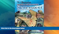 Big Deals  The Tourist Travel   Field Guide of the Serengeti: National Park  Full Read Most Wanted