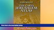 READ FULL  The Carta Jerusalem Atlas (Formerly Illustrated Atlas of Jerusalem)  Premium PDF Online