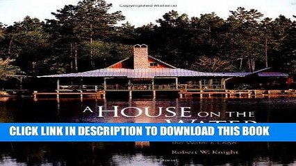 [PDF] A House on the Water: Inspiration for Living at the Water s Edge Full Collection