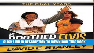 [EBOOK] DOWNLOAD My Brother Elvis: The Final Years PDF