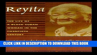 [EBOOK] DOWNLOAD Reyita: The Life of a Black Cuban Woman in the Twentieth Century READ NOW