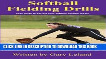 [PDF] Softball Fielding Drills: easy guide to perfect your softball fielding today! (Fastpitch