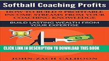[Ebook] Softball Coaching Profits: How To Build 9 Profitable Income Streams From Your Coaching