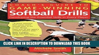 [Ebook] Coach s Guide to Game-Winning Softball Drills: Developing the Essential Skills in Every