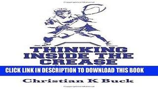 [Ebook] Thinking Inside the Crease: The Mental Secrets to Becoming a Dominant Lacrosse Goalie