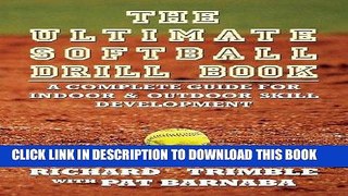 [Ebook] The Ultimate Softball Drill Book: A Complete Guide for Indoor   Outdoor Skill Development