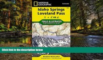 Must Have  Idaho Springs, Loveland Pass (National Geographic Trails Illustrated Map)  READ Ebook