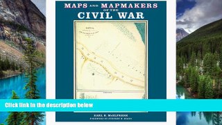 READ FULL  Maps and Mapmakers of the Civil War  READ Ebook Full Ebook