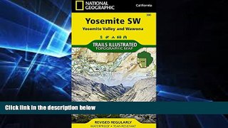 READ FULL  Yosemite SW: Yosemite Valley and Wawona (National Geographic Trails Illustrated Map)