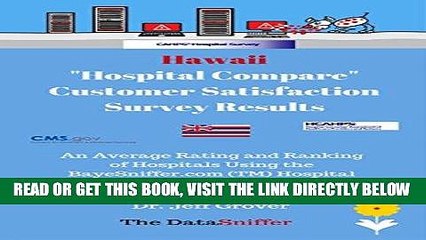 [READ] EBOOK Hawaii "Hospital Compare" Customer Satisfaction Survey Results: Scoring and Ranking