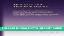 [READ] EBOOK Medicare and Medicaid frauds: Joint hearing before the Subcommittee on Long-Term Care