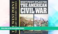 Must Have  West Point Atlas for the  American Civil War (The West Point Military History Series)