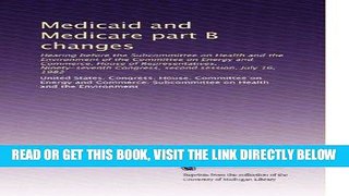 [FREE] EBOOK Medicaid and Medicare part B changes: Hearing before the Subcommittee on Health and