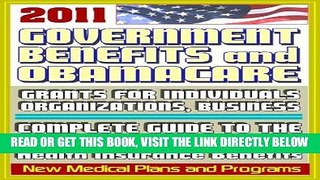 [FREE] EBOOK 2011 Government Benefits and Obamacare: Grants for Individuals, Organizations,