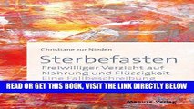 [READ] EBOOK Sterbefasten: Freiwilliger Verzicht auf Nahrung und FlÃ¼ssigkeit - Eine