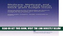 [READ] EBOOK Medicare, Medicaid, and maternal and child health block grant budget issues: Hearing