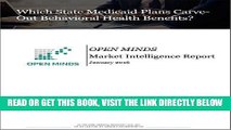 [FREE] EBOOK What State Medicaid Plans Carve-Out Behavioral Health Services?: An OPEN MINDS Market